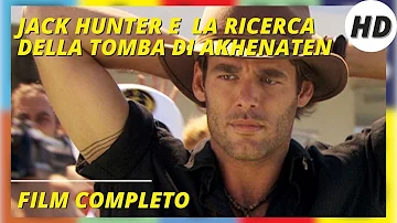 Jack Hunter e la ricerca della tomba di Akhenaten I HD I Avventura I Film completo in Italiano