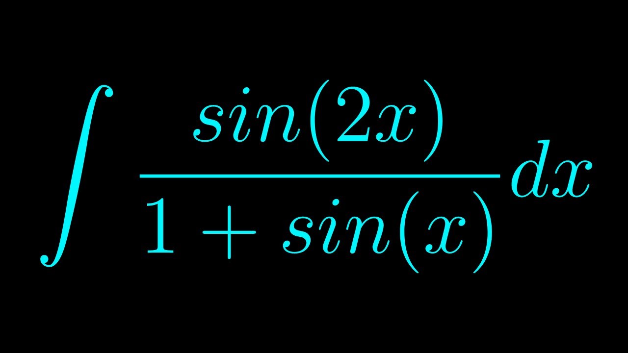 Integral Of Sin 2x 1 sin x YouTube Integral Of Sin 2x 1 sin x YouTube