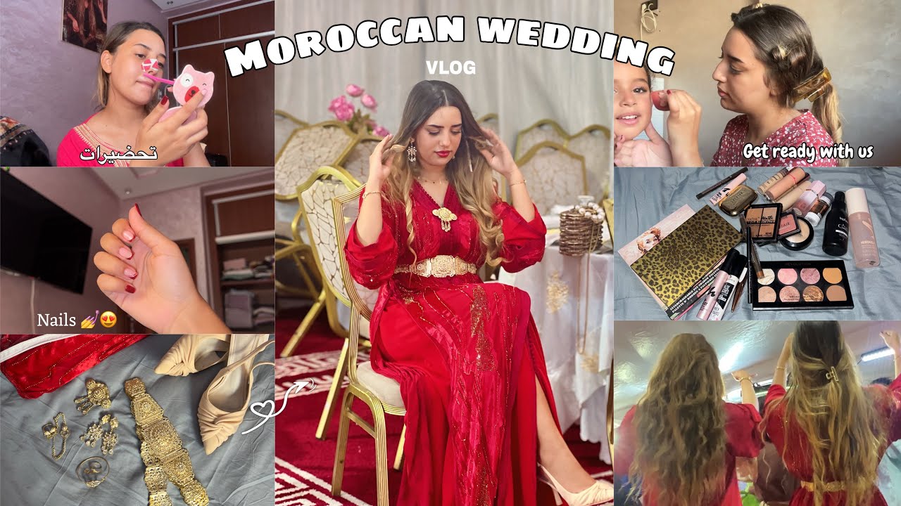 Days in my life✨ MOROCCAN WEDDING 🇲🇦 (😍😍تجهيزات، Grwm, nails..) 