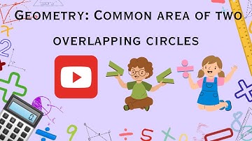 Area of intersecting circles I Geometry I Complex Math problems