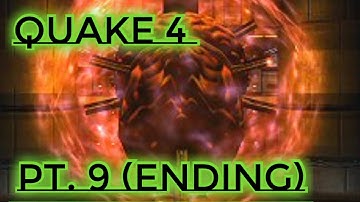 Quake 4 Pt. 9 (Ending)