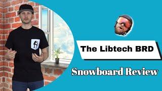 The Libtech BRD Snowboard Review