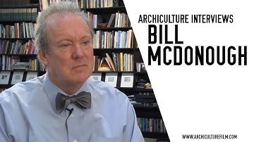 Bill McDonough Archiculture Extras Interview