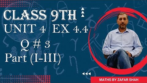 Class 9 | Mathematics || Chapter 4 | Ex 4.4 | | Q No 3 Part (I-III) || Maths By Zafar Shah |