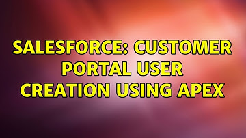 Salesforce: Customer Portal User creation using apex (3 Solutions!!)