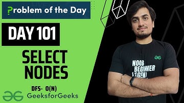 DAY 101  Select Nodes | DFS | GFG POTD 30 Jan