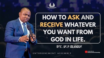 HOW TO ASK AND RECEIVE WHATEVER YOU WANT FROM GOD IN LIFE   REV  DEJI OLABODE