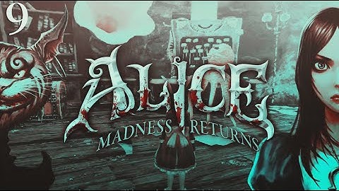Preparing For The Show! | Alice Madness Returns [ Part 9 ] (No Commentary)