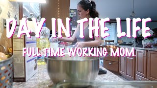 DITL | TIPS ON BEING PRODUCTIVE | FULL TIME WORKING MOM