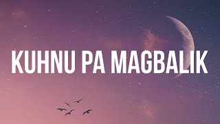 Kuhnu Pa Magbalik - Lady Mhidz (Lyrics) | Tausug Song
