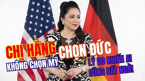 Chị Hằng Ở Đức – Không Ở Mỹ, Và Đây Là Lý Do Ai Cũng Bất Ngờ!