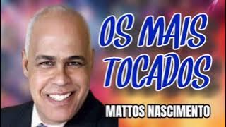 MATTOS NASCIMENTO AS MAIS TOCADAS