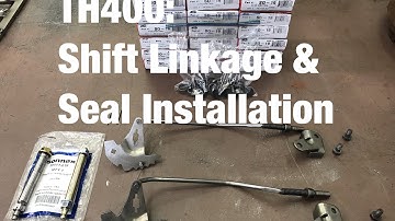 TH400: Shift Linkage & Seal Installation