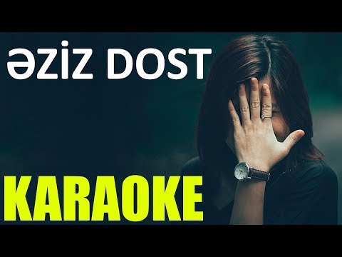 Əziz Dost - KARAOKE