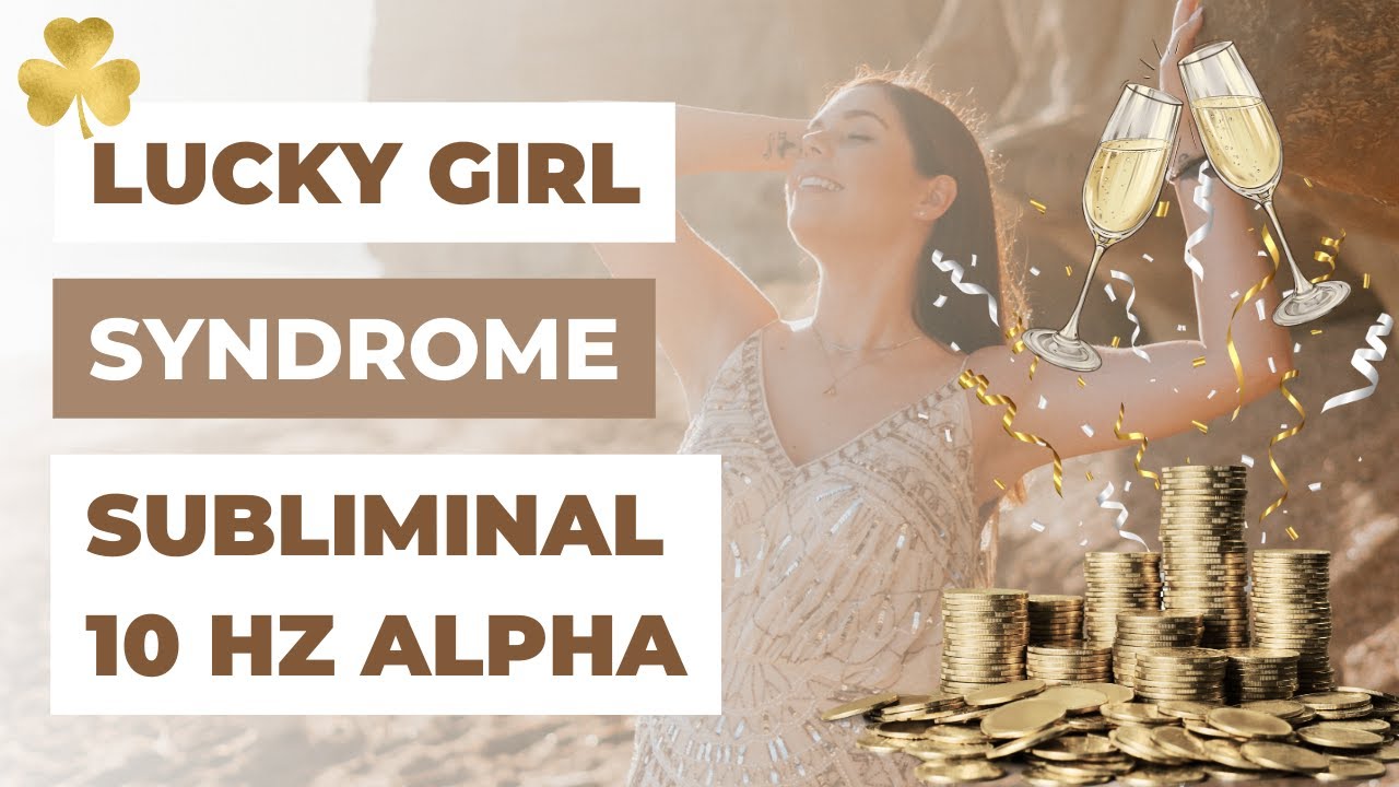 Lucky Girl Syndrome Subliminal (Alpha 10 Hz) Law of Attraction YouTube