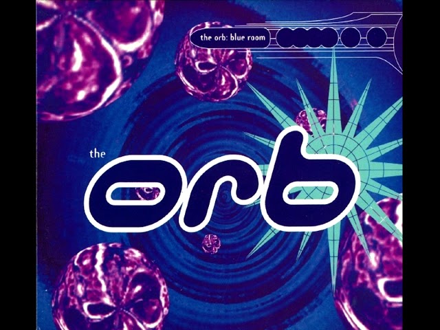 The Orb - Blue Room (Full Length Mix) class=