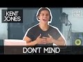 Don't Mind by Kent Jones | Alex Aiono Cover