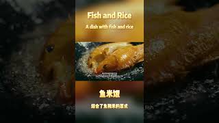 Fish and Rice——A dish with fish and rice