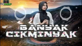 LAGU MINANG REMIX TERBARU - BANYAK CIKMINYAK ⭐ VN VHANO