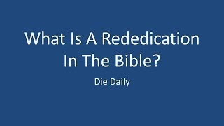 What is a Bible rededication?