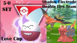 Love Cup | Shadow Electrode | Talonflame | Magcargo | Double Fire ABB Team at lower ranks