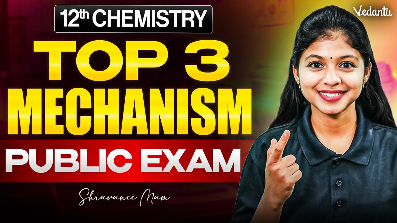 12th Chemistry | Top 3 Important Mechanisms | Public Exam 2026 | Shravanee Ma'am