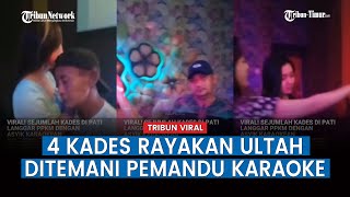 Viral Video Empat Kepala Desa di Pati Asyik Karaokean Ditemani Pemandu Lagu Buat Rayakan Ultah