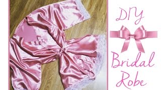 DIY Bridal Robe / Silk Robe