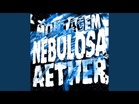 MONTAGEM NEBULOSA AETHER