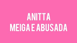 Anitta - Meiga e Abusada (Letra)