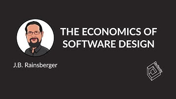 🚀  The Economics of Software Design (J.B. Rainsberger)
