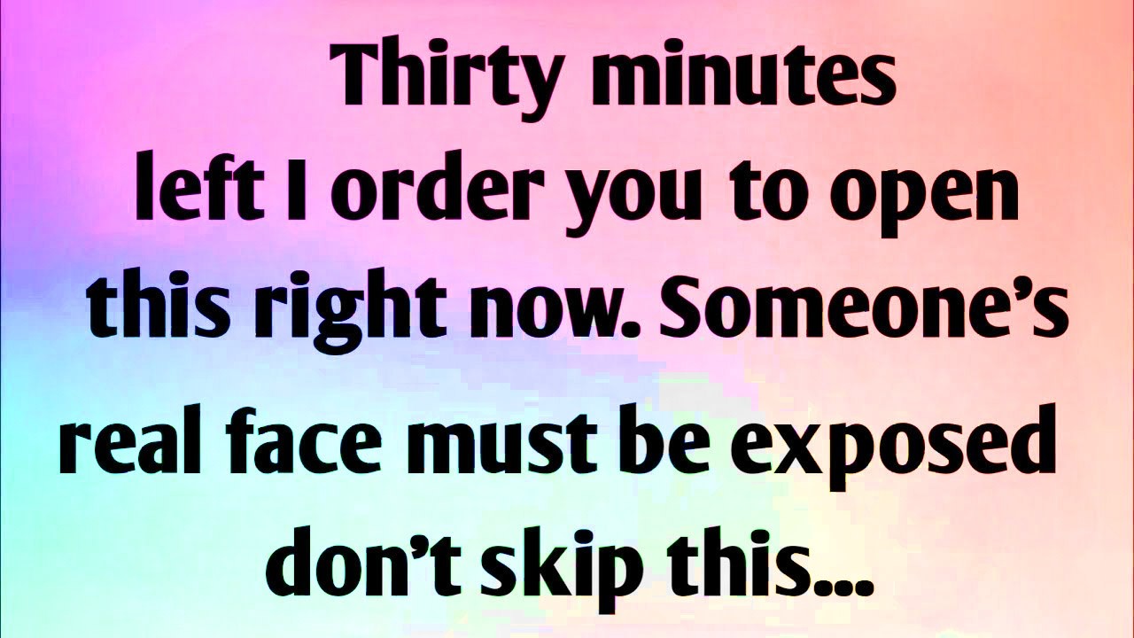 THIRTY MINUTES LEFT, I ORDER YOU TO