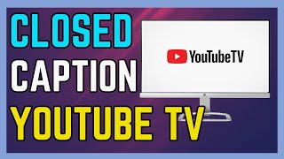 How To Get Closed Caption On YouTube On TV - (Full Guide!)