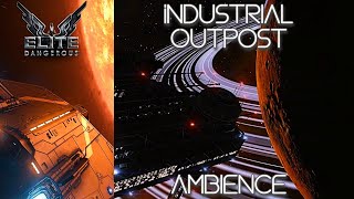 Elite Dangerous Ambience | Industrial Outpost