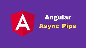 Angular Async Pipe | Basics of Angular