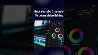 Best Youtube Channels To Learn Video Editing