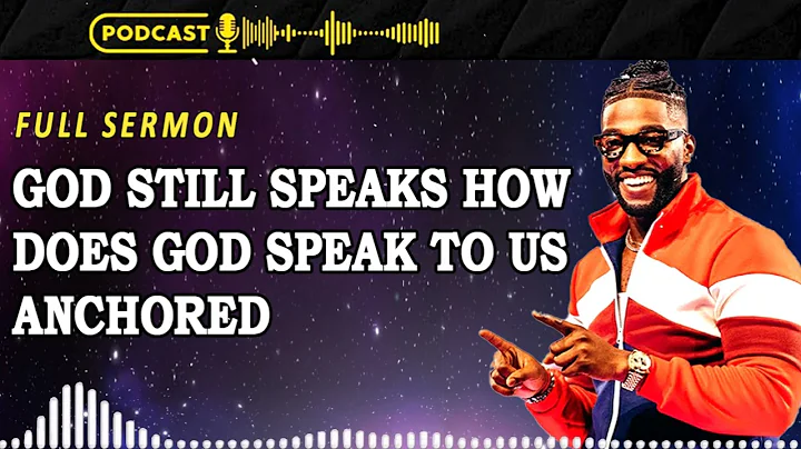 God Still Speaks How Does God Speak To Us Anchored | Michael Todd Full Sermon