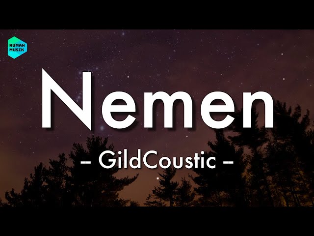 Nemen - GildCoustic (Lirik Lagu) 🎵 class=