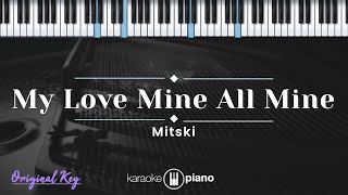 Vignette de la vidéo "My Love Mine All Mine - Mitski (KARAOKE PIANO - ORIGINAL KEY)"