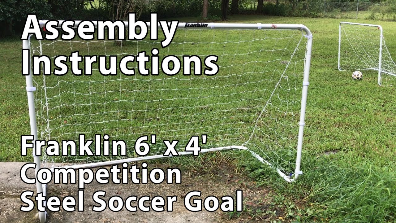 Assembling a Franklin 6' x 4' Competition Steel Soccer Goal YouTube