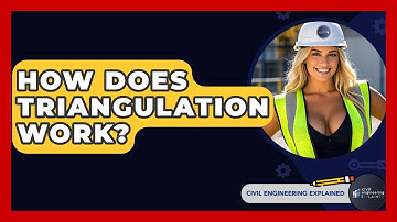 How Does Triangulation Work? - Civil Engineering Explained