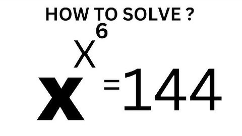 Olympiad mathematics problem | x^X^6 =144 best trick | Olympiad math exams challenge