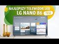 LG NanoCell - najlepsze telewizory LED. Testujemy Nano86