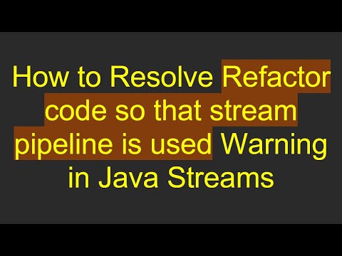 How to Resolve Refactor code so that stream pipeline is used Warning in Java Streams