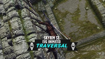 Skyrim SE - (MODDED GAMEPLAY) EVG Animated Traversal (AREA TEST)