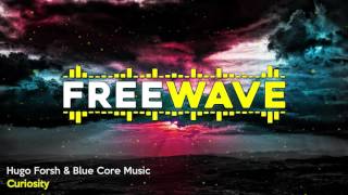 Hugo Forsh & Blue Core Music - Curiosity