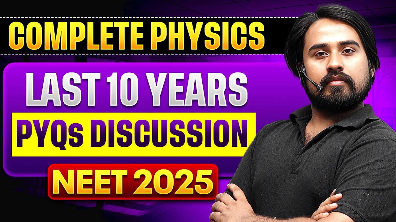 Complete PHYSICS - Last 10 Years PYQs Discussion in 1 Shot | NEET 2025 ...