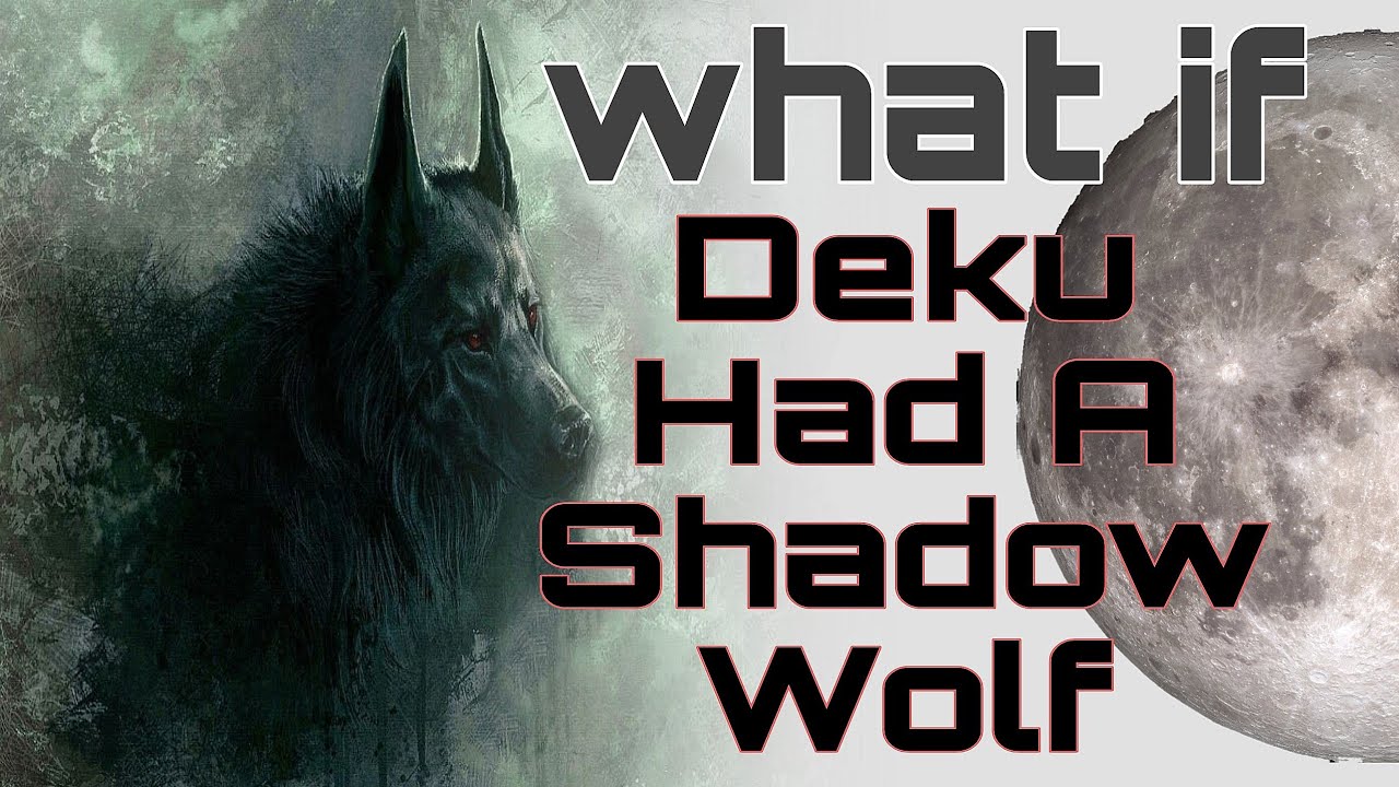 What If Deku Was A Shadow Wolf Part 3