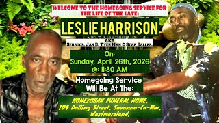 Mr Leslie Harrison (AKA SENATOR, JAH D, TYER MAN) Homegoing Service (Video edition )