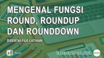 Mengenal Fungsi Round, Roundup dan Rounddown pada Excel